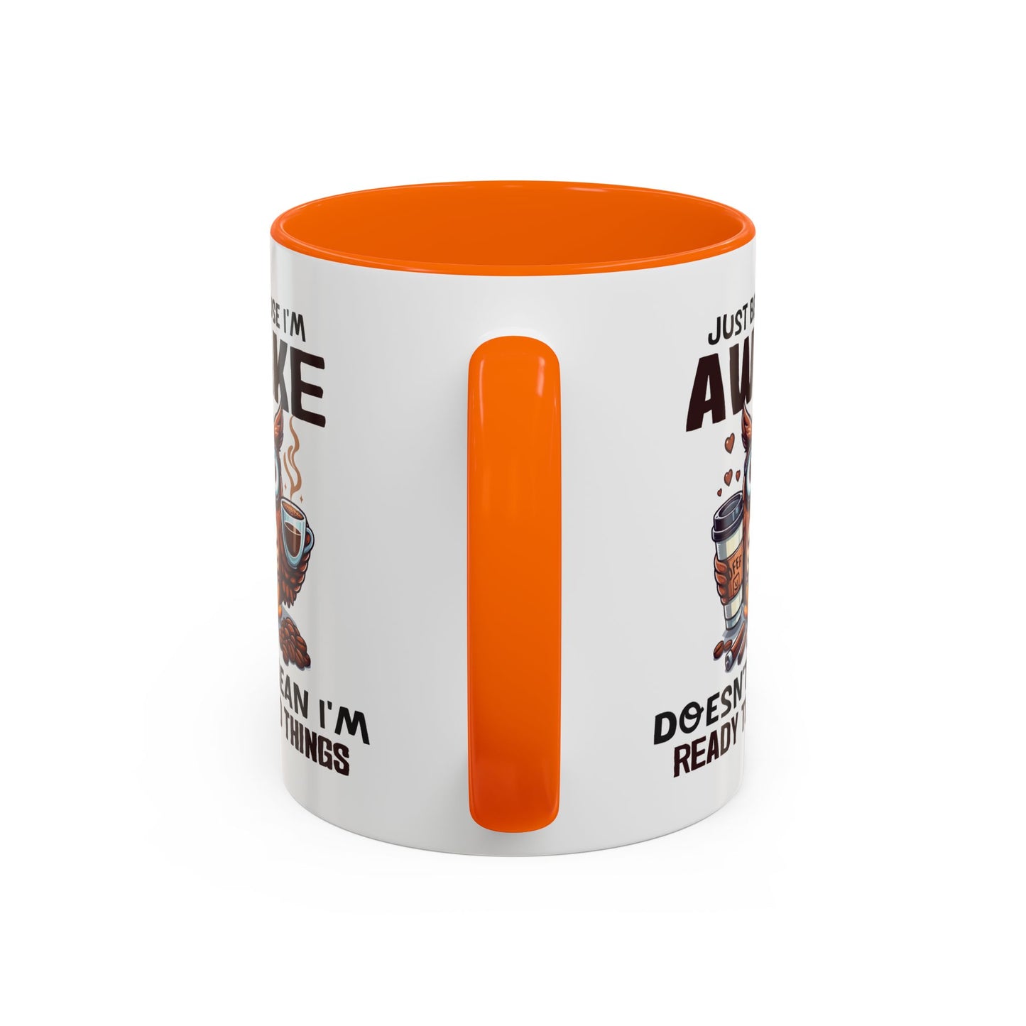 Humor Mug - Just Because I'm Awake