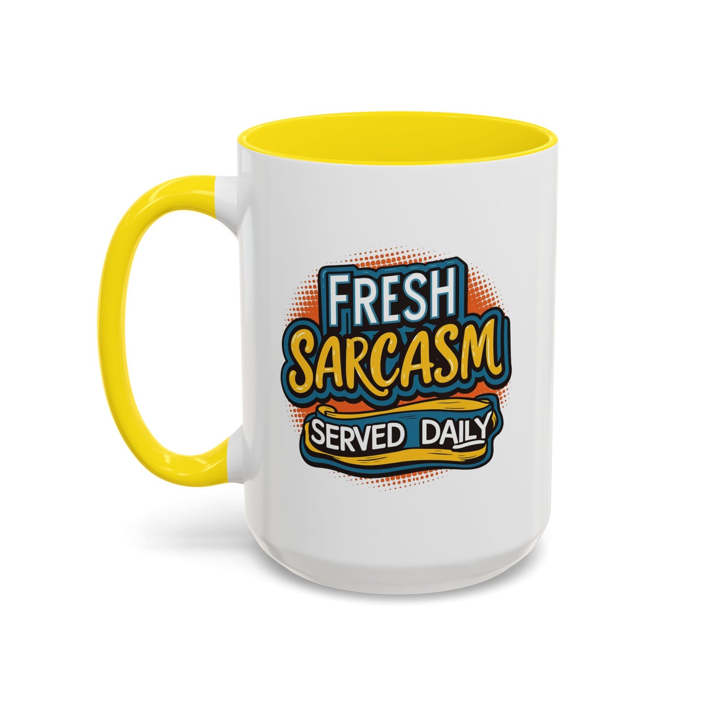 Humor Mug - Fresh Sarcasm Served Daily