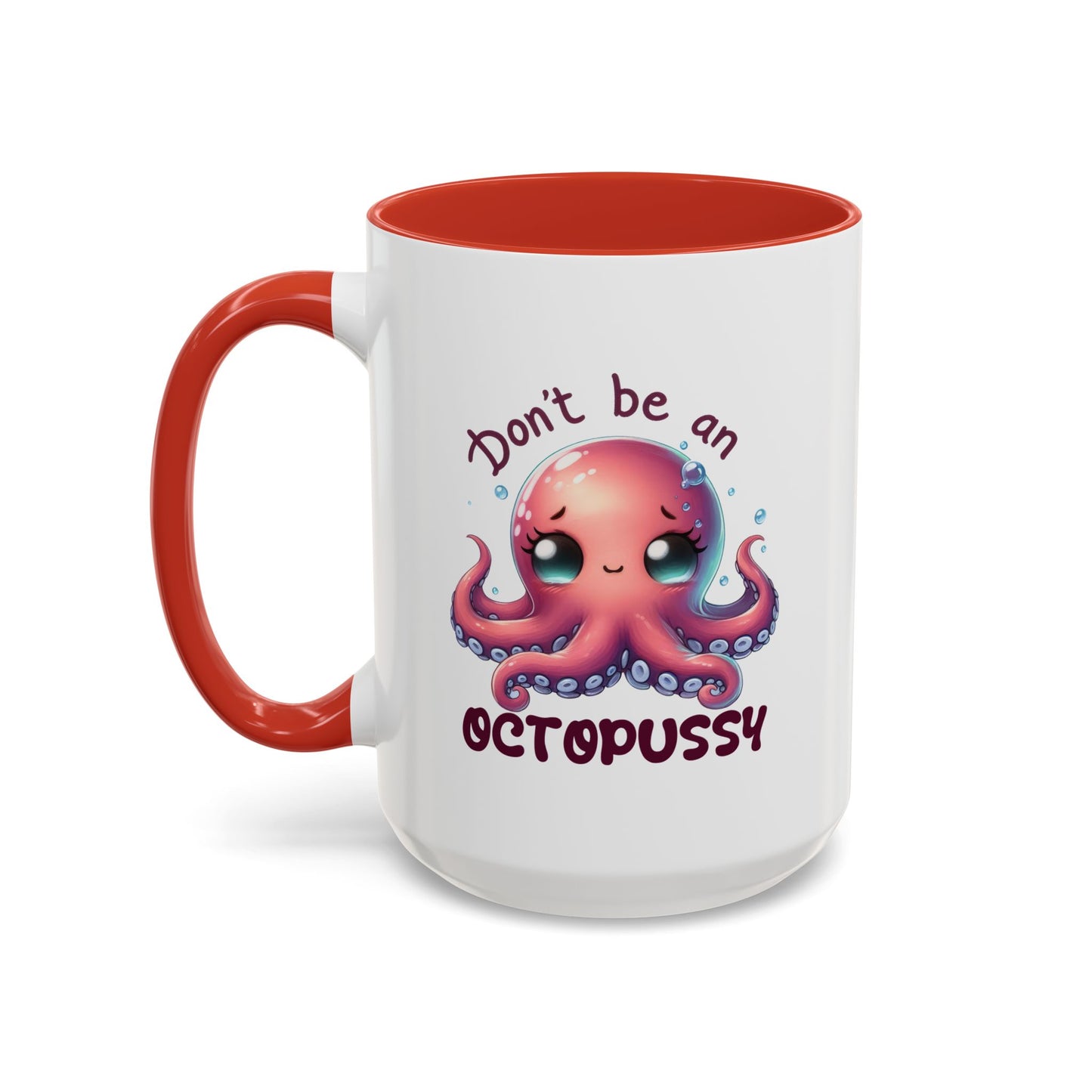 Humor Mug - Don't Be An Octopussy