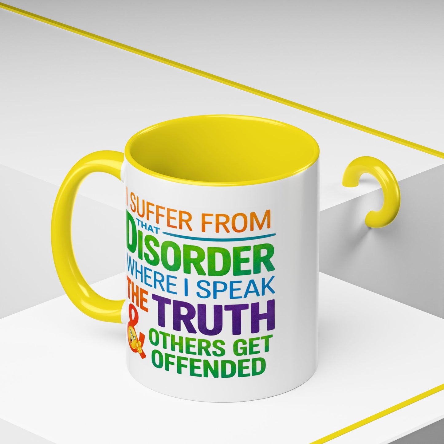 Humor Mug - I Suffer From That Disorder