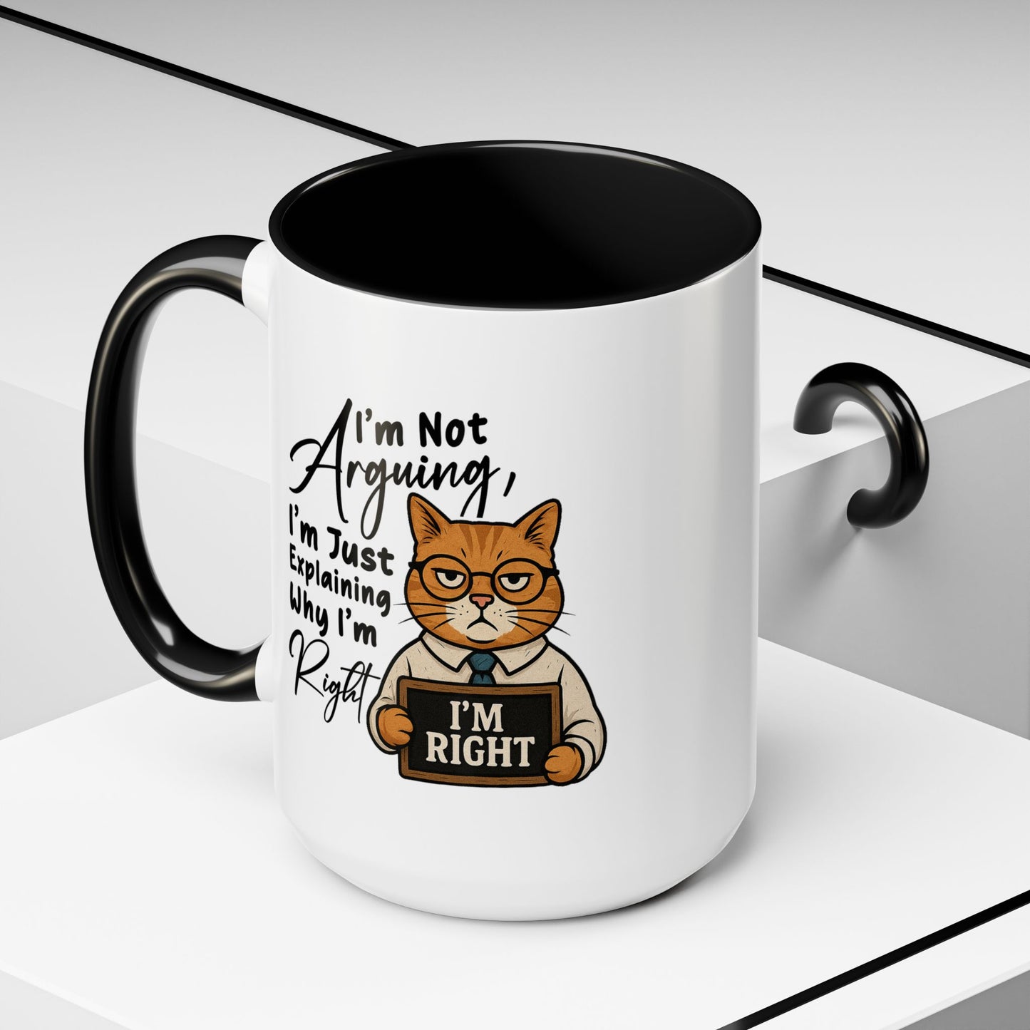 Humor Mug - I'm Not Arguing