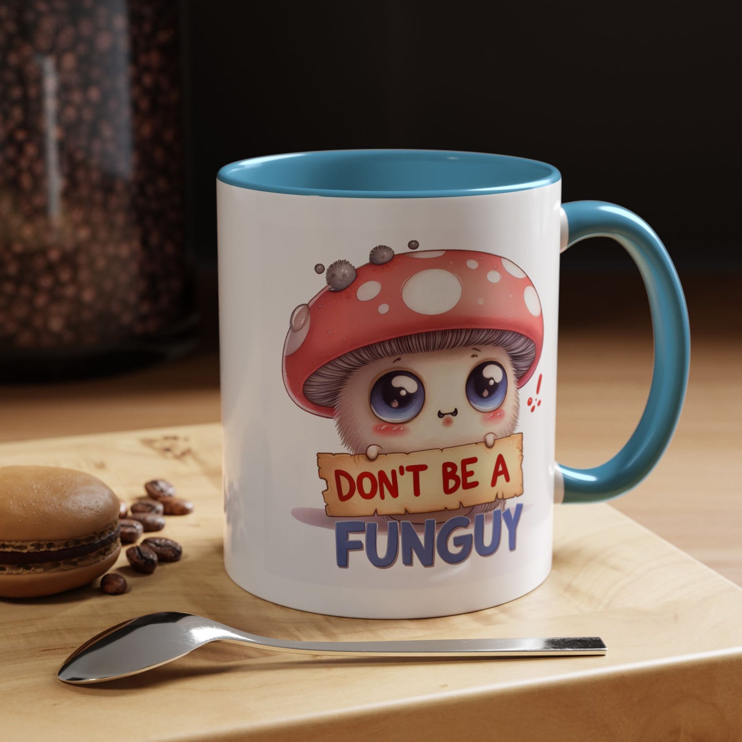 Humor Mug - Don't Be a Funguy