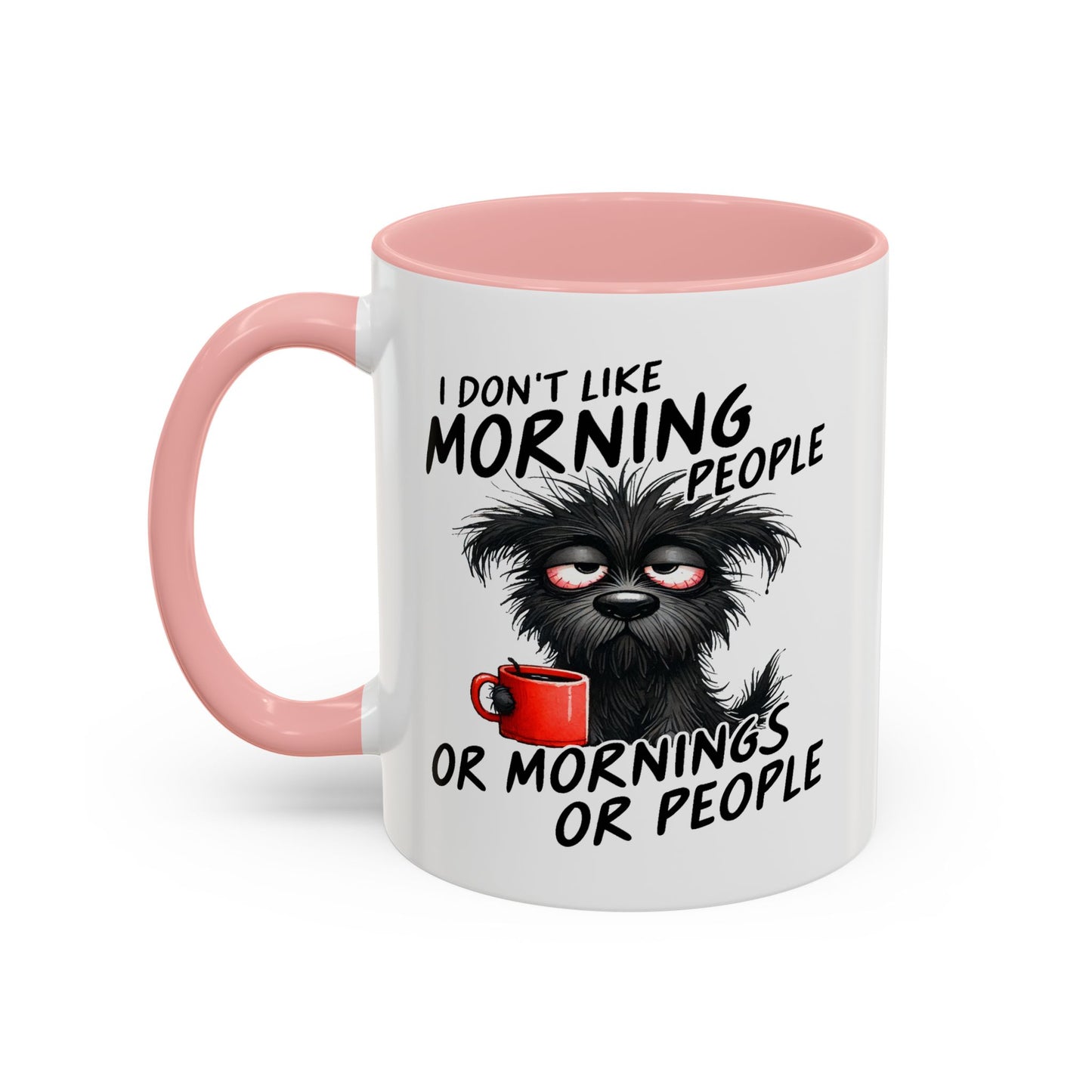 Humor Mug - I Don't Like Morning People