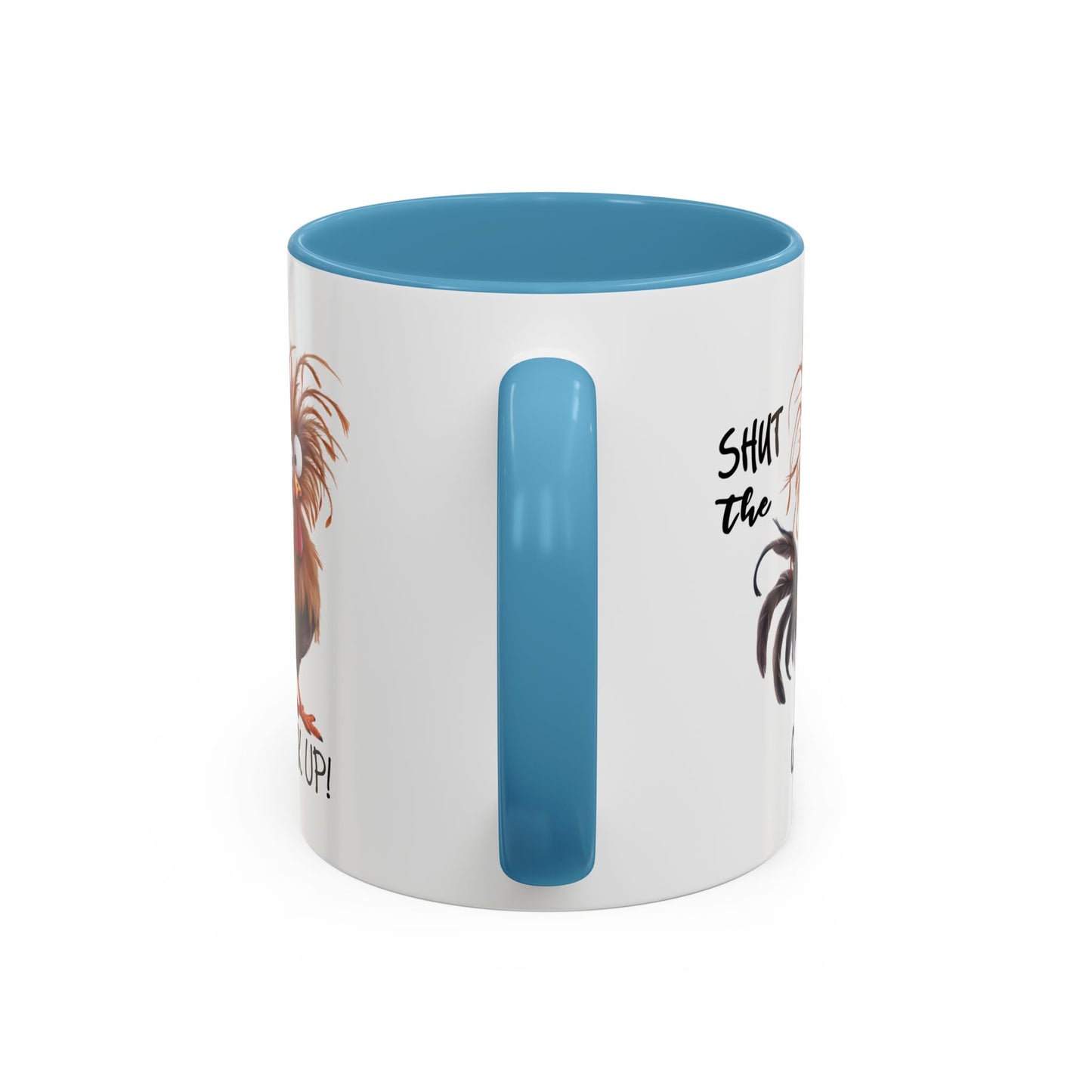 Humor Mug - Shut The Cluck Up