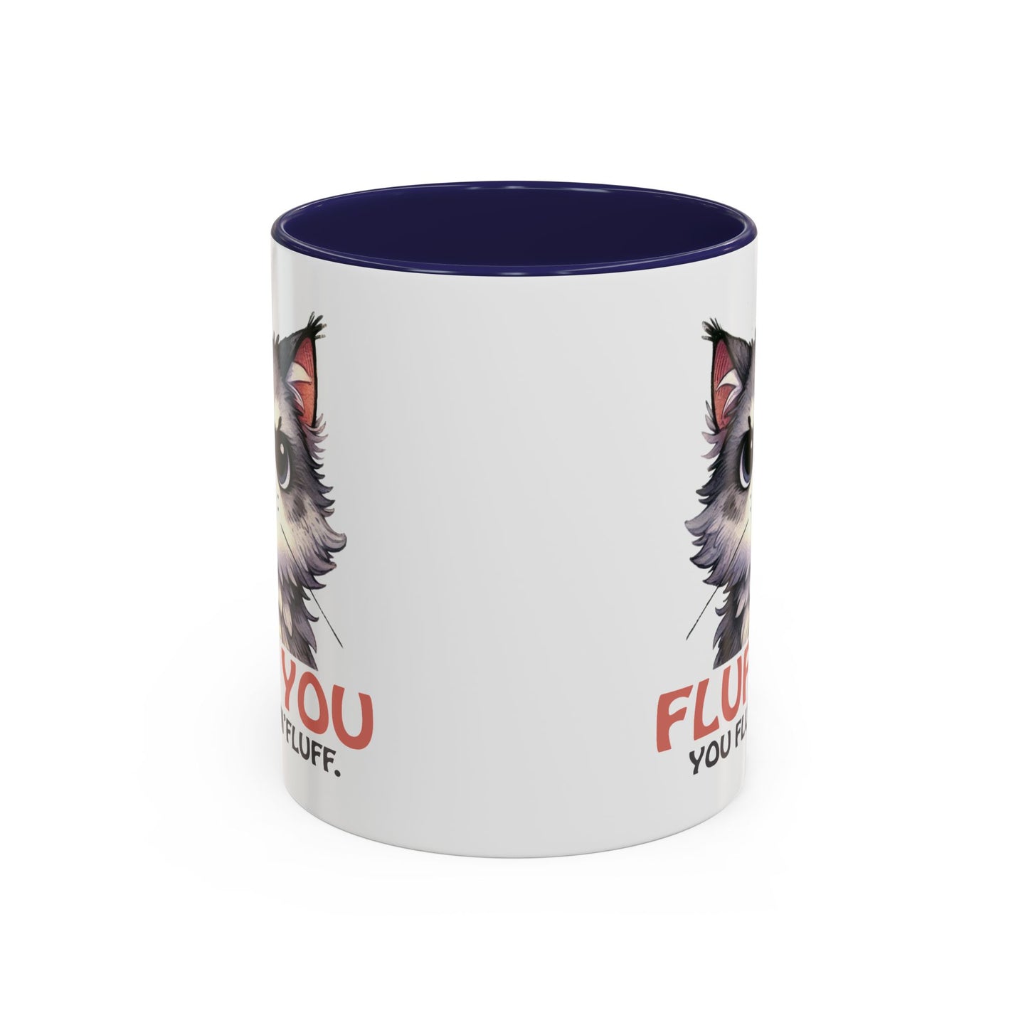 Animal Mug - Fluff You You Fluffin Fluff