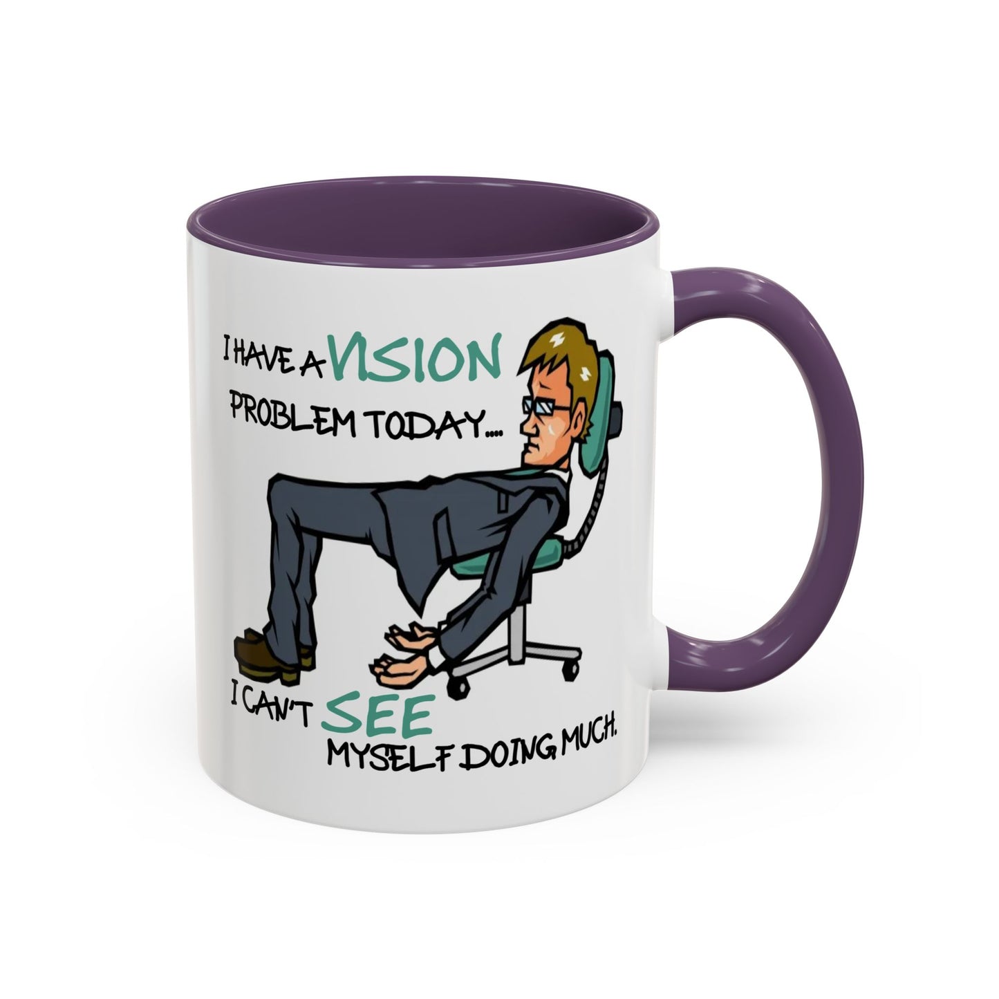 Humor Mug - I Have a Vision Problem