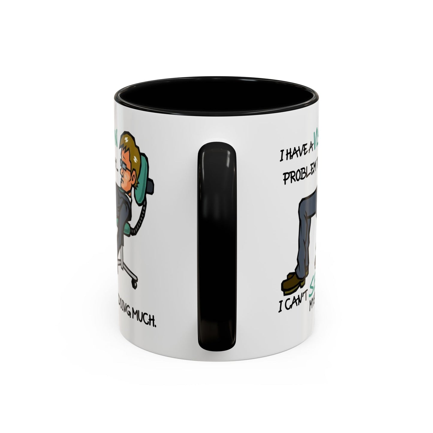 Humor Mug - I Have a Vision Problem