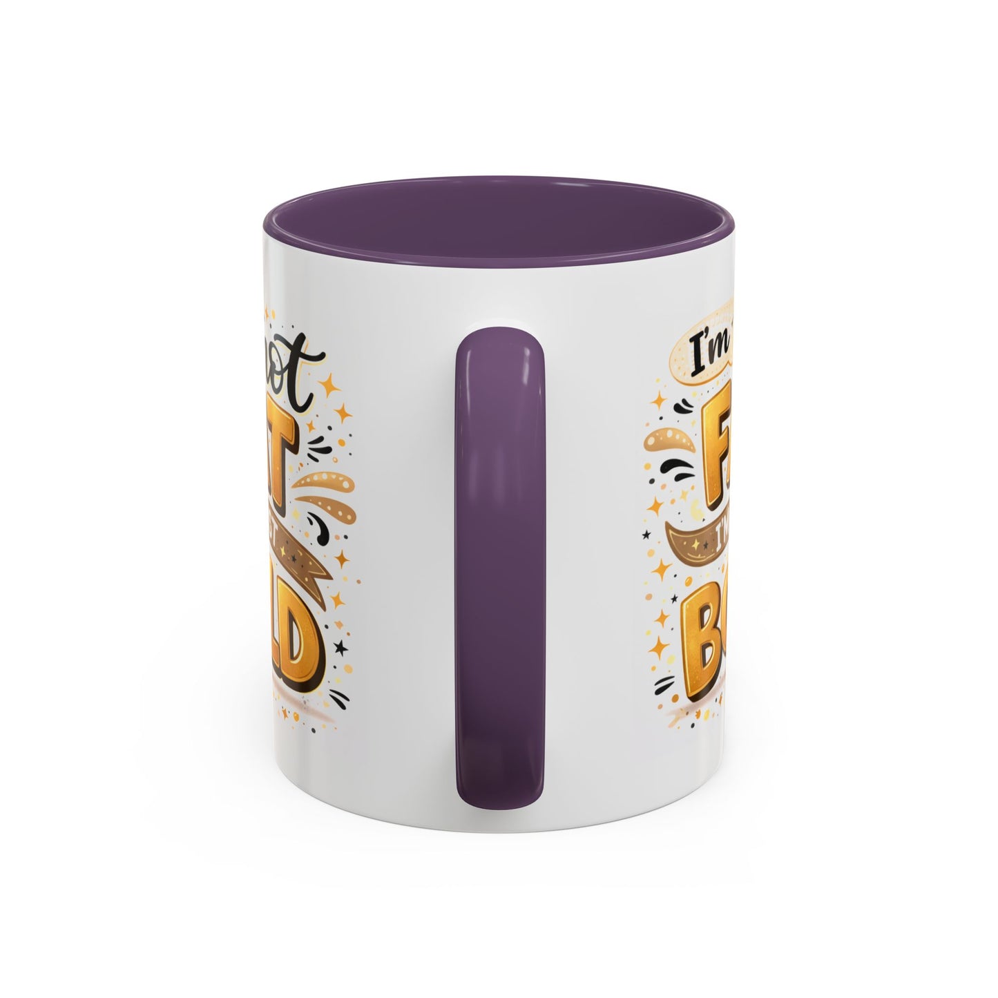 Humor Mug - I'm Not Fat