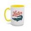Humor Mug - Later Gator
