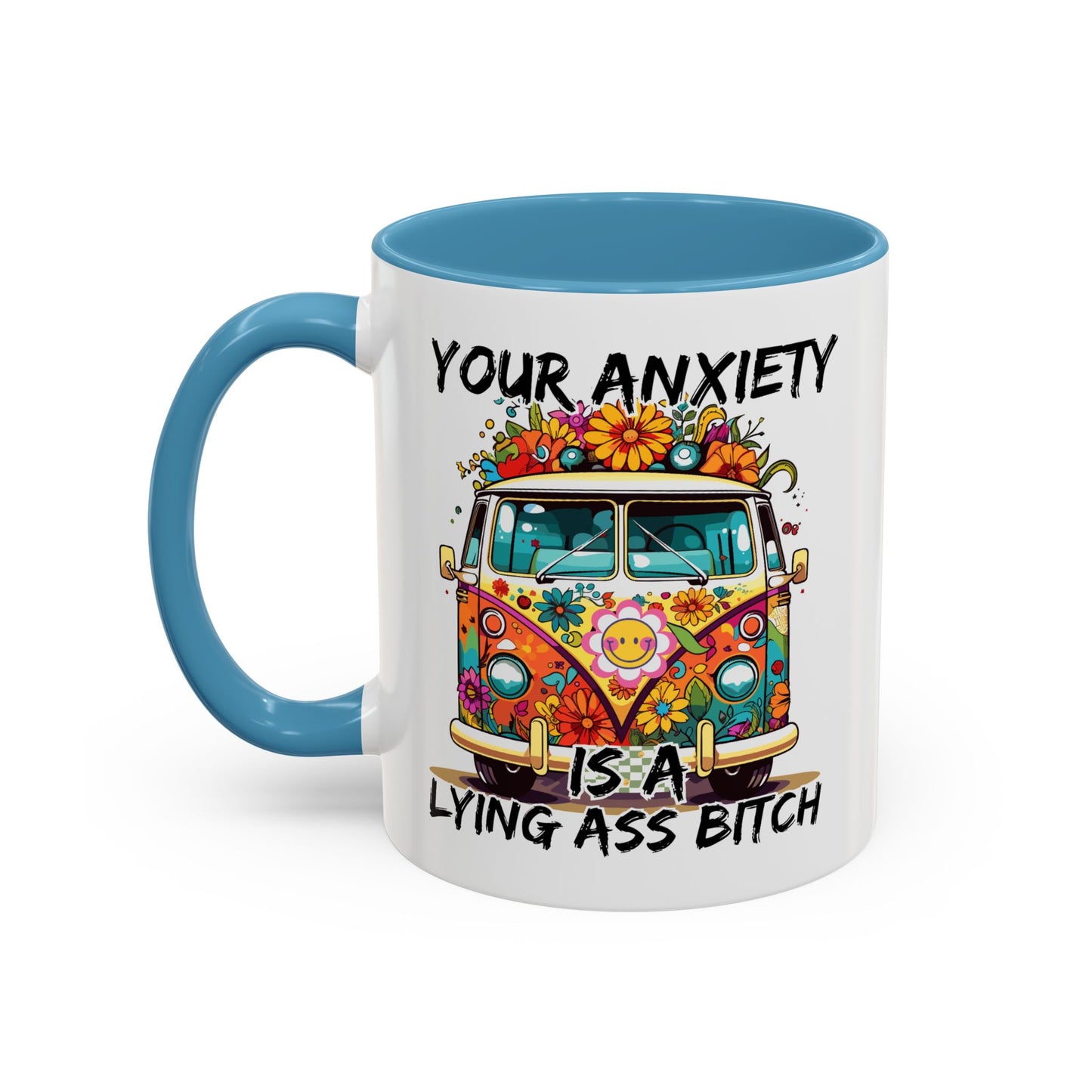 Humor Mug - Your Anxiety is a Lying Ass Bitch