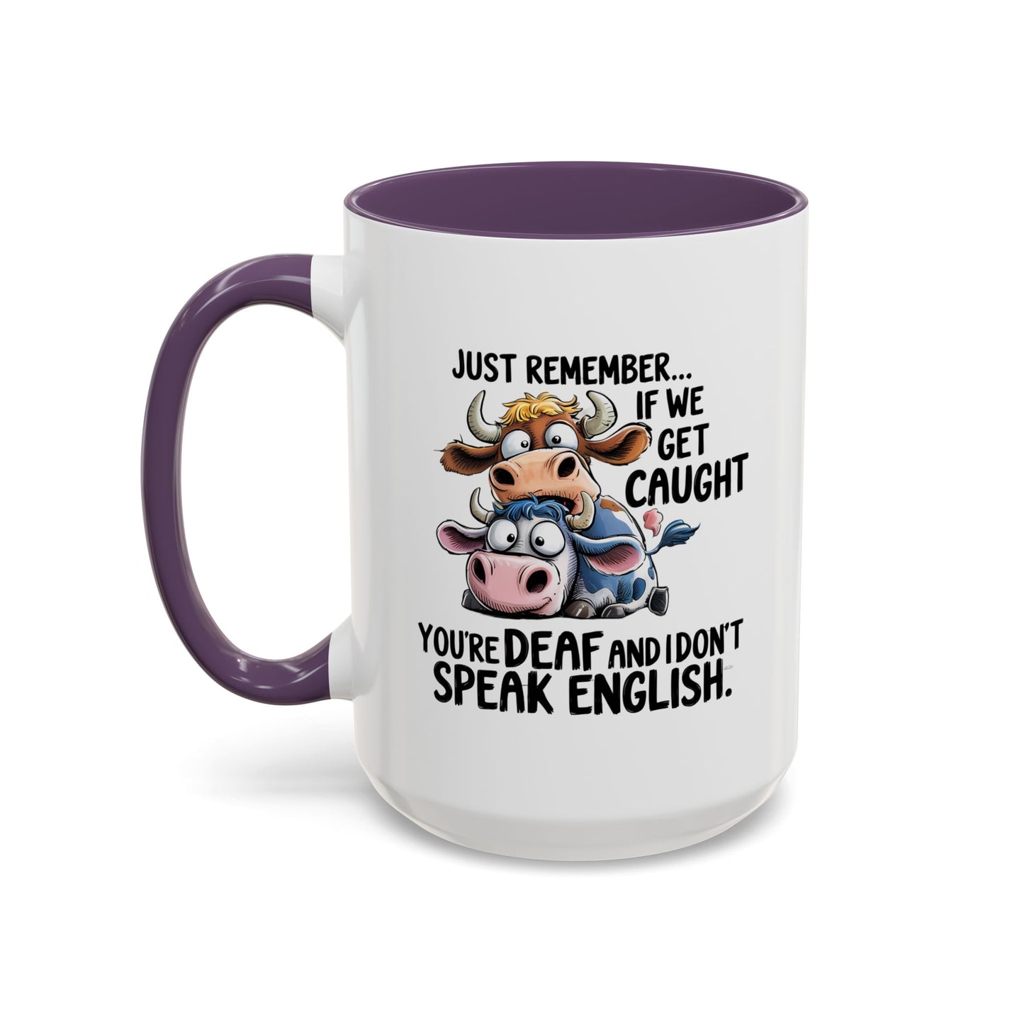 Humor Mug - Just Remember If We Get Caught