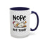 Humor Mug - Nope Not Today