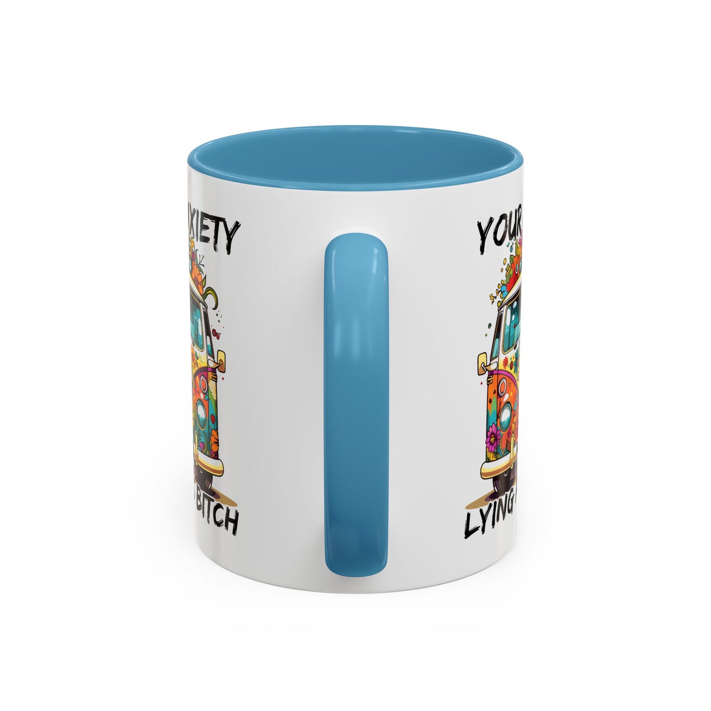 Humor Mug - Your Anxiety is a Lying Ass Bitch