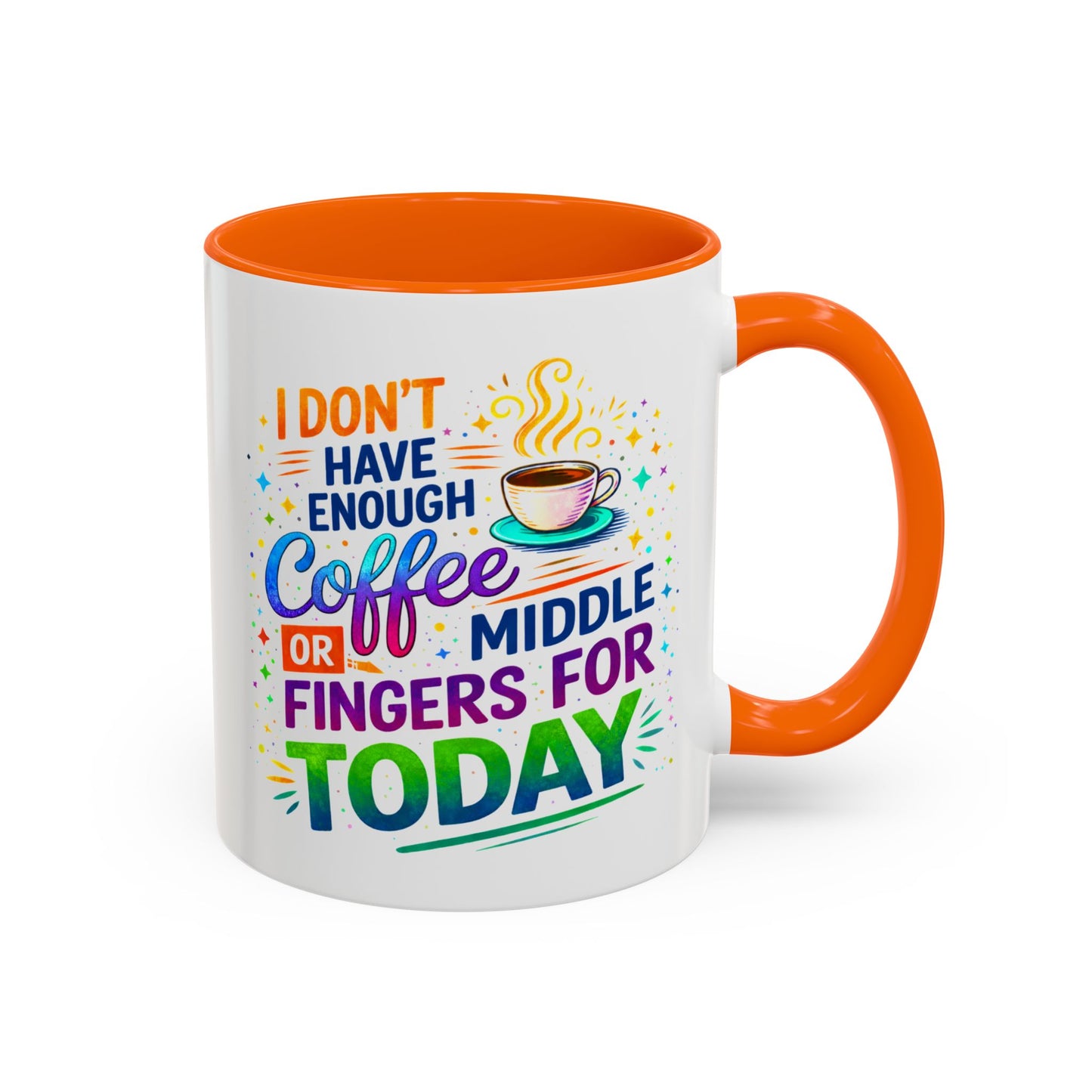 Humor Mug - I Don't Have Enough Coffee