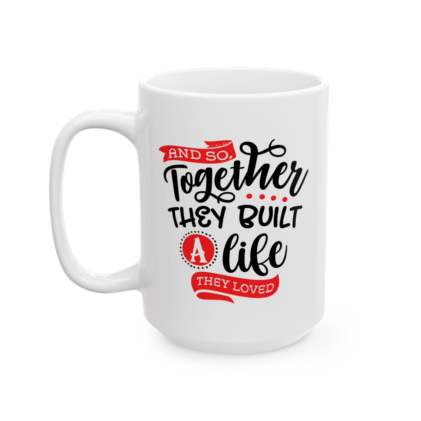 Anniversary Mug - Together They Built a Life