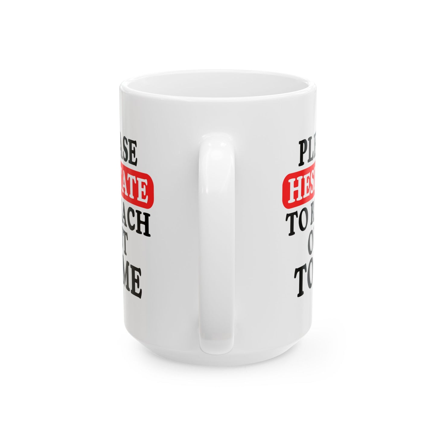 Office Mug - Please Hesitate