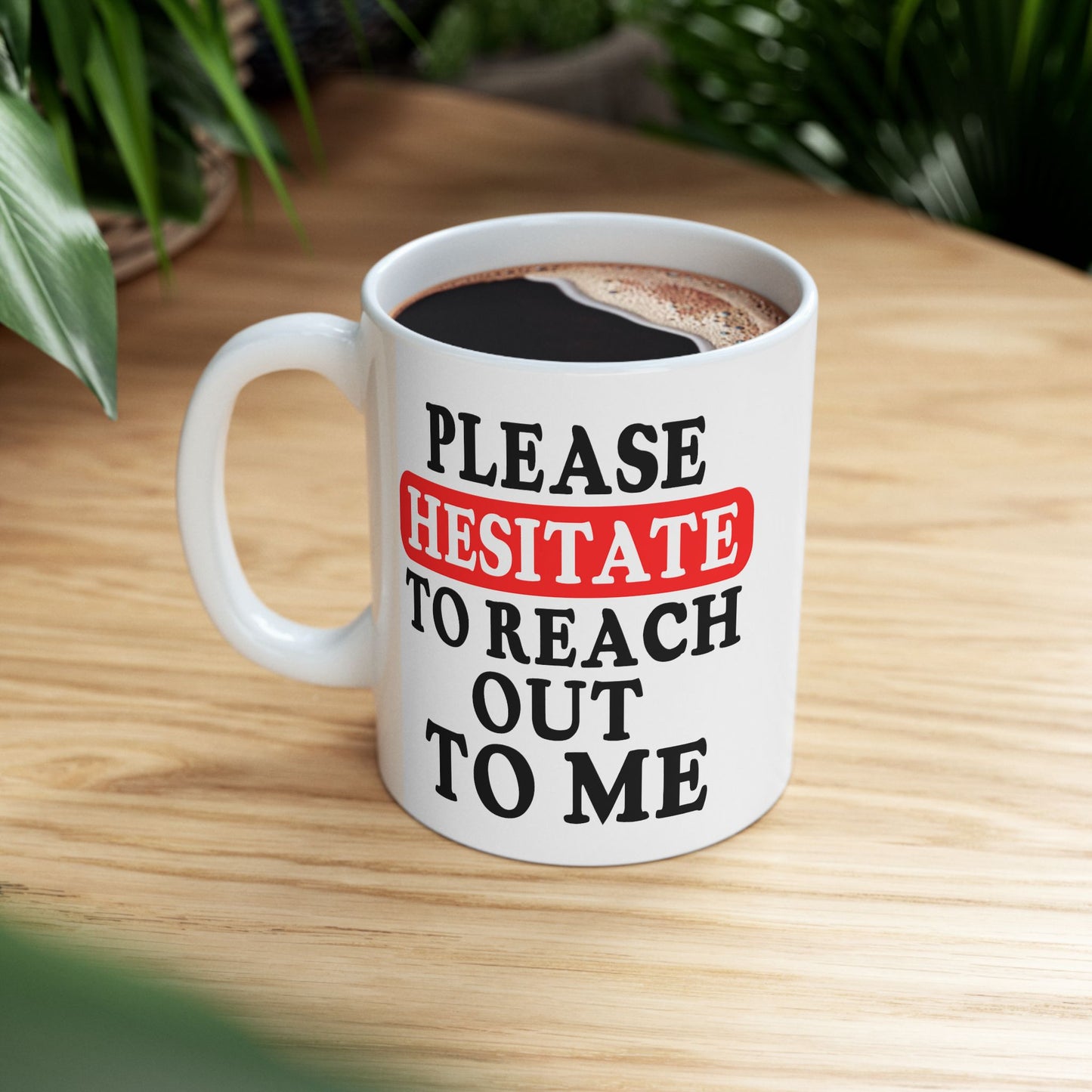 Office Mug - Please Hesitate