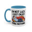 Humor Mug - I'm Not Lazy I Just Enjoy Doing Nothing