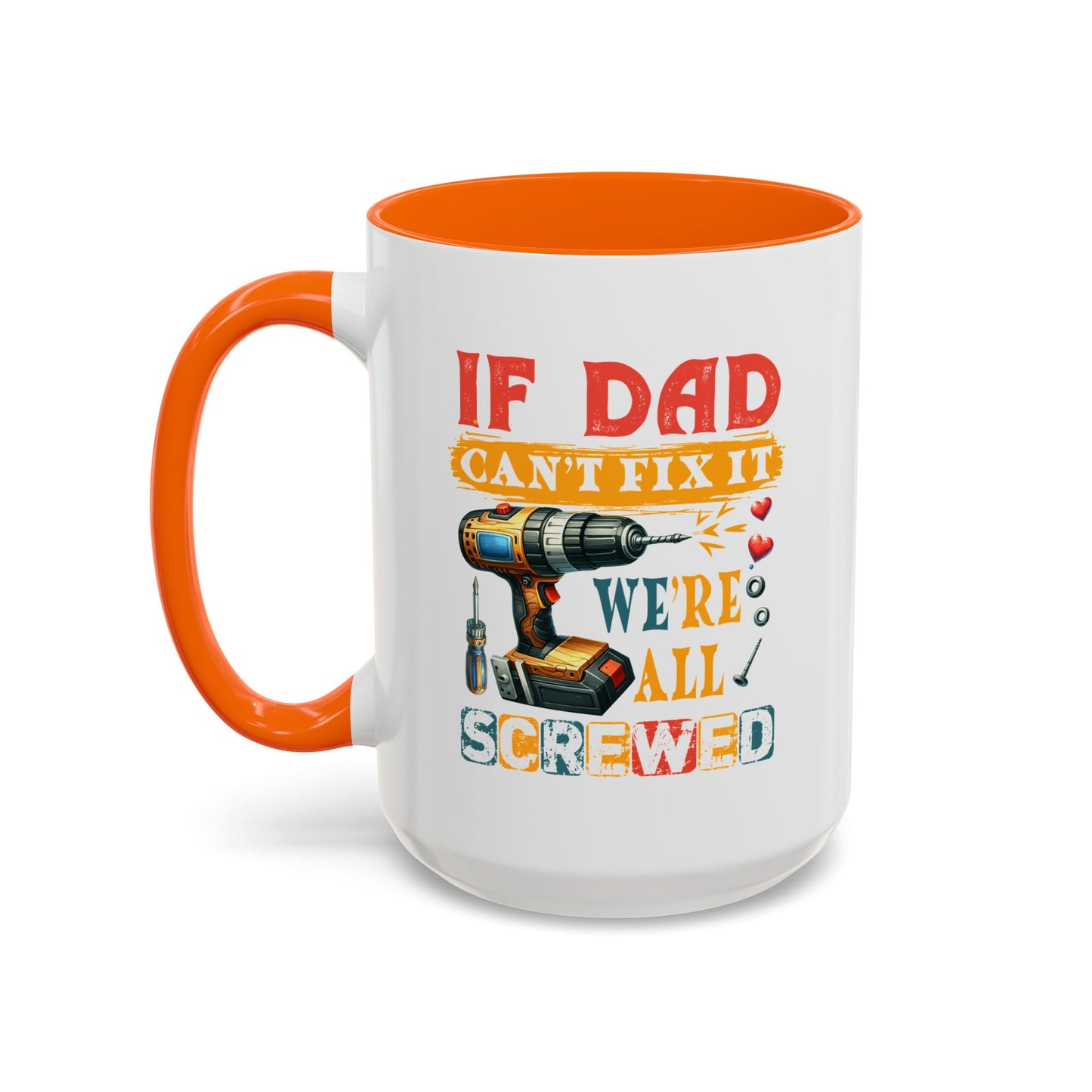 Father's Day Mug - If Dad Can't fix It