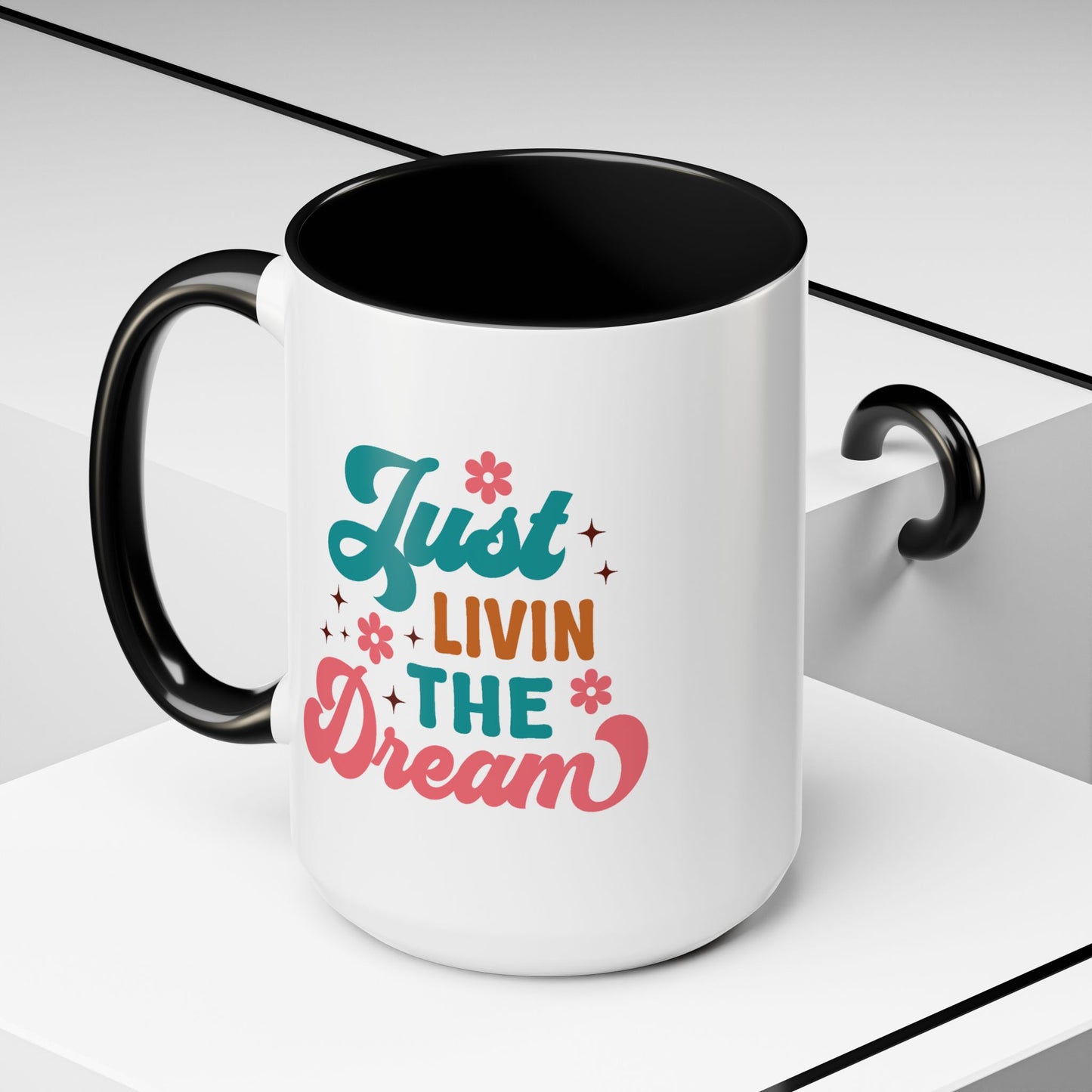 Motivational Mug - Just Livin' The Dream
