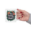 Motivation Mug - Stay Positive Work Hard Make It Happen Flowers