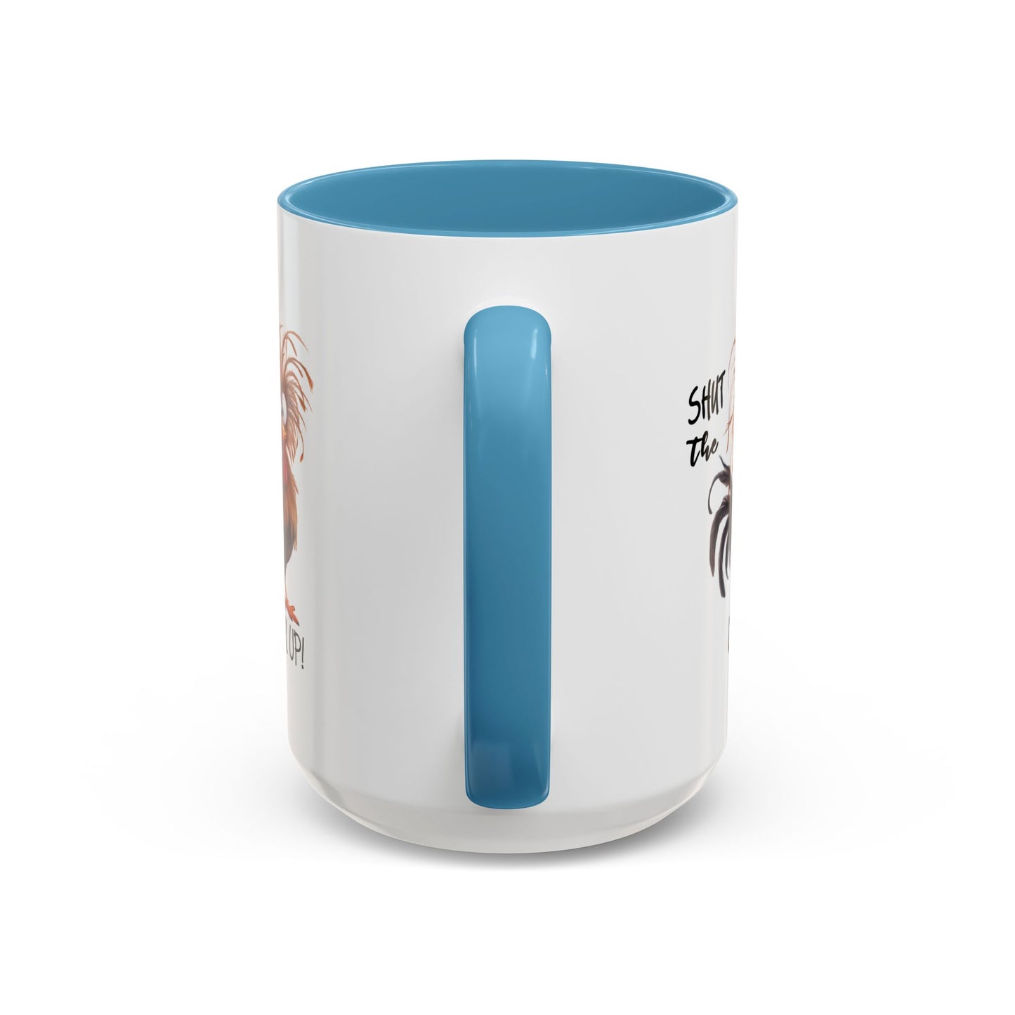 Humor Mug - Shut The Cluck Up