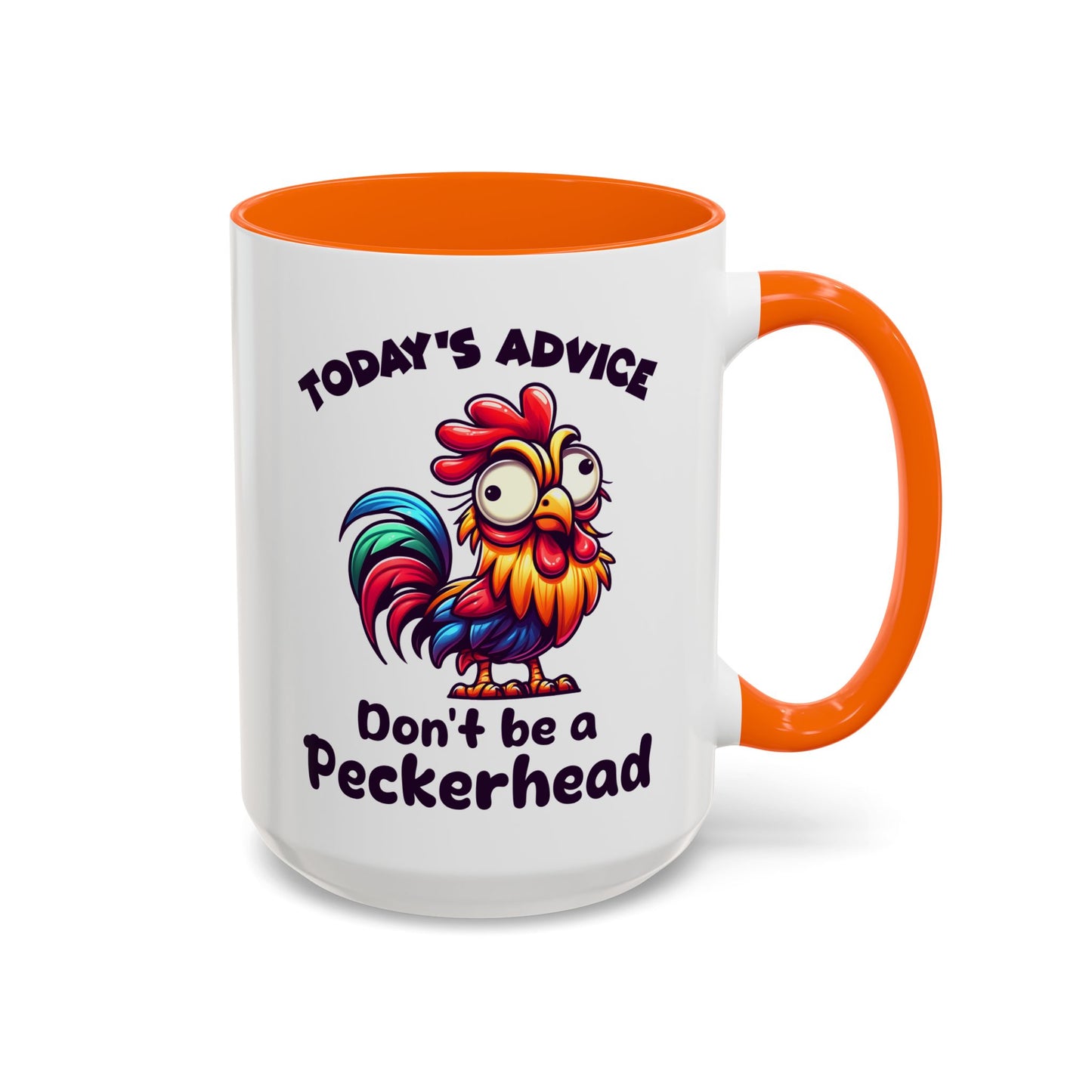 Humor Mug - Today's Advice Don't Be A Peckerhead