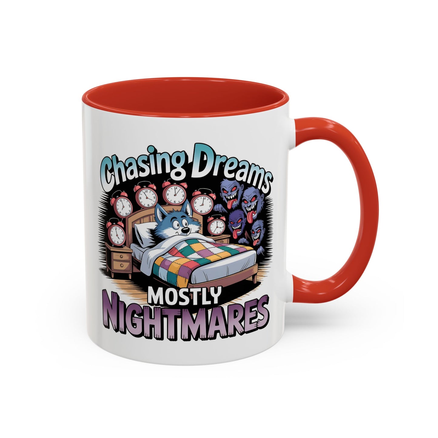 Humor Mug - Chasing Dreams Mostly Nightmares