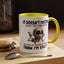 Humor Mug - It Doesn't Matter What You Think of Me