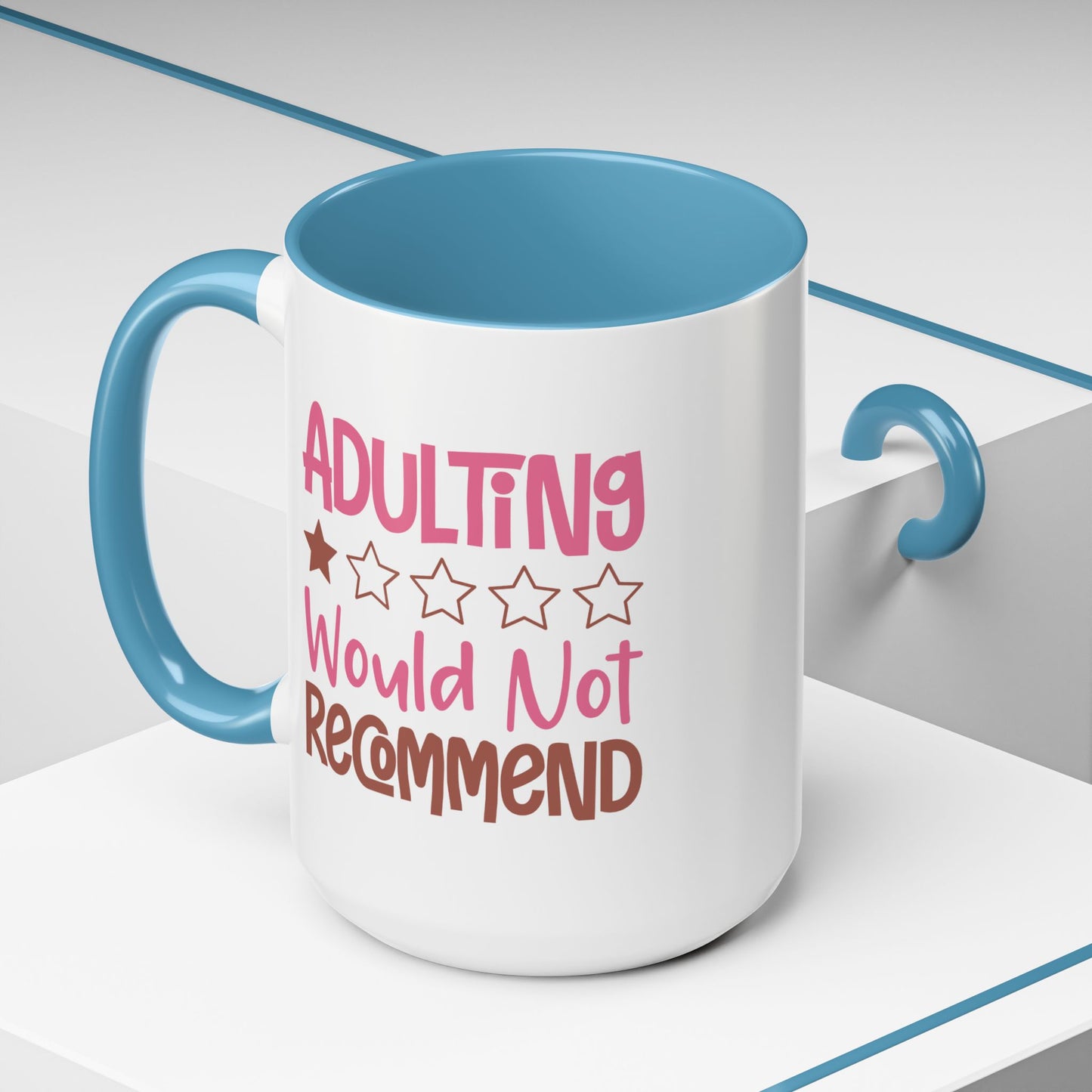 Humor Mug - Adulting Would Not Recommend