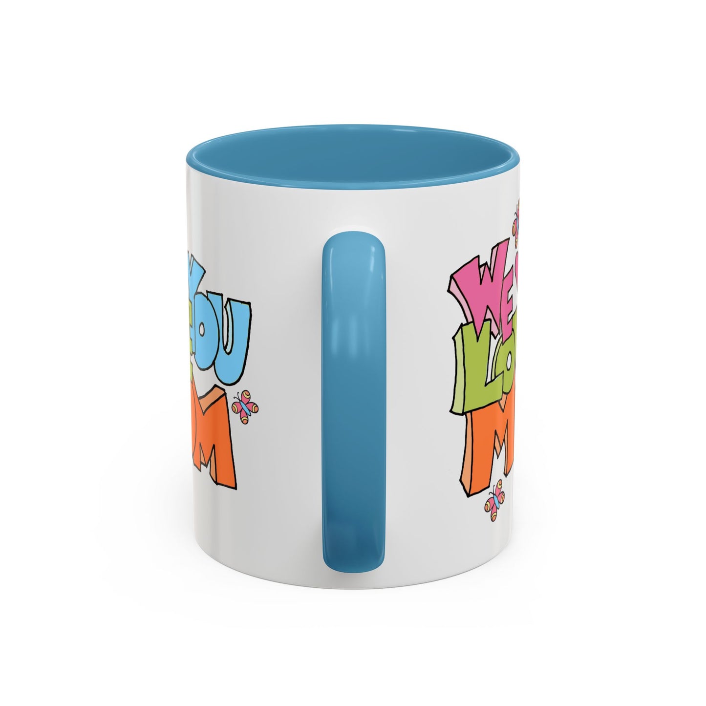 Mother's Day Mug - We Love You Mom