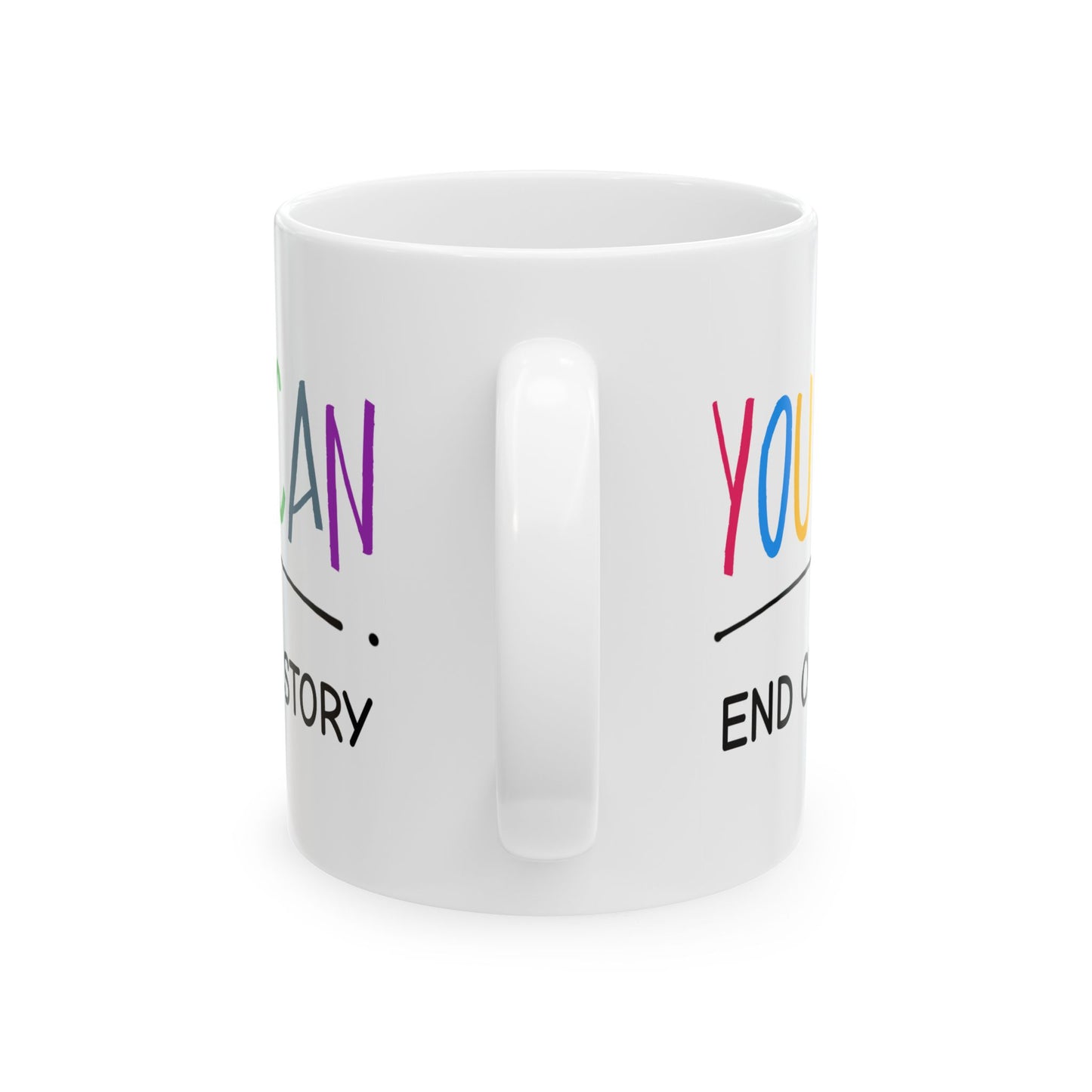 Motivation Mug - You Can End of Story