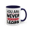Motivation Mug - You Are Never Too Old To Learn