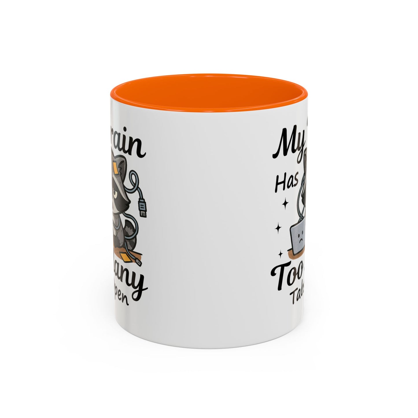 Humor Mug - My Brain Has Too Many Many Tabs Open