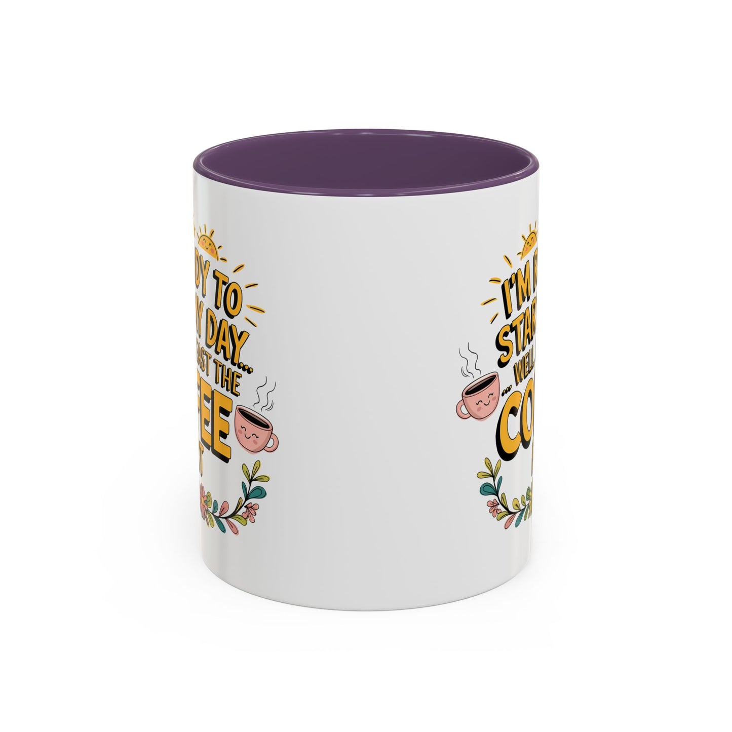 Humor Mug - I'm Ready Start My Day