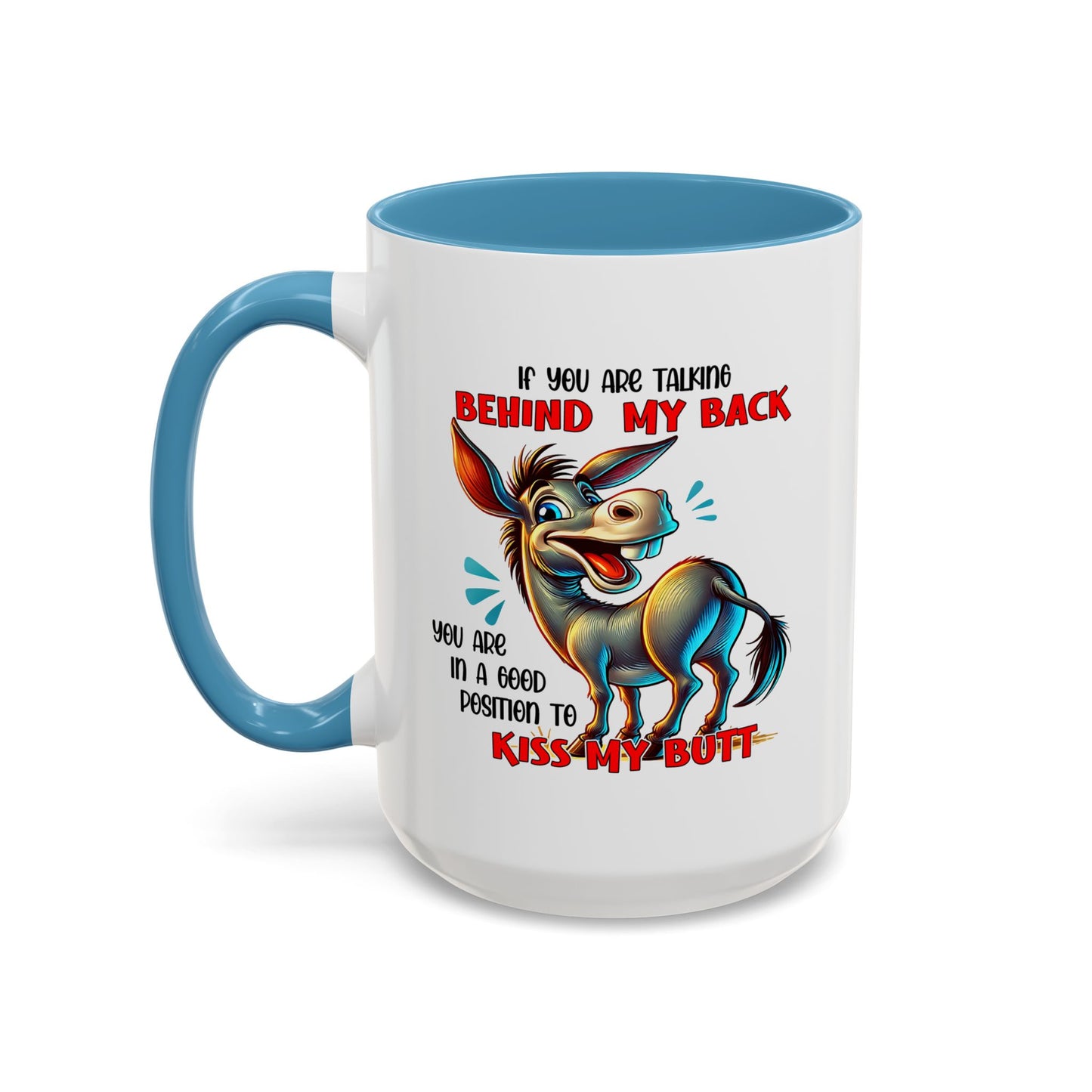 Humor Mug - If You Are Talking Behind My Back