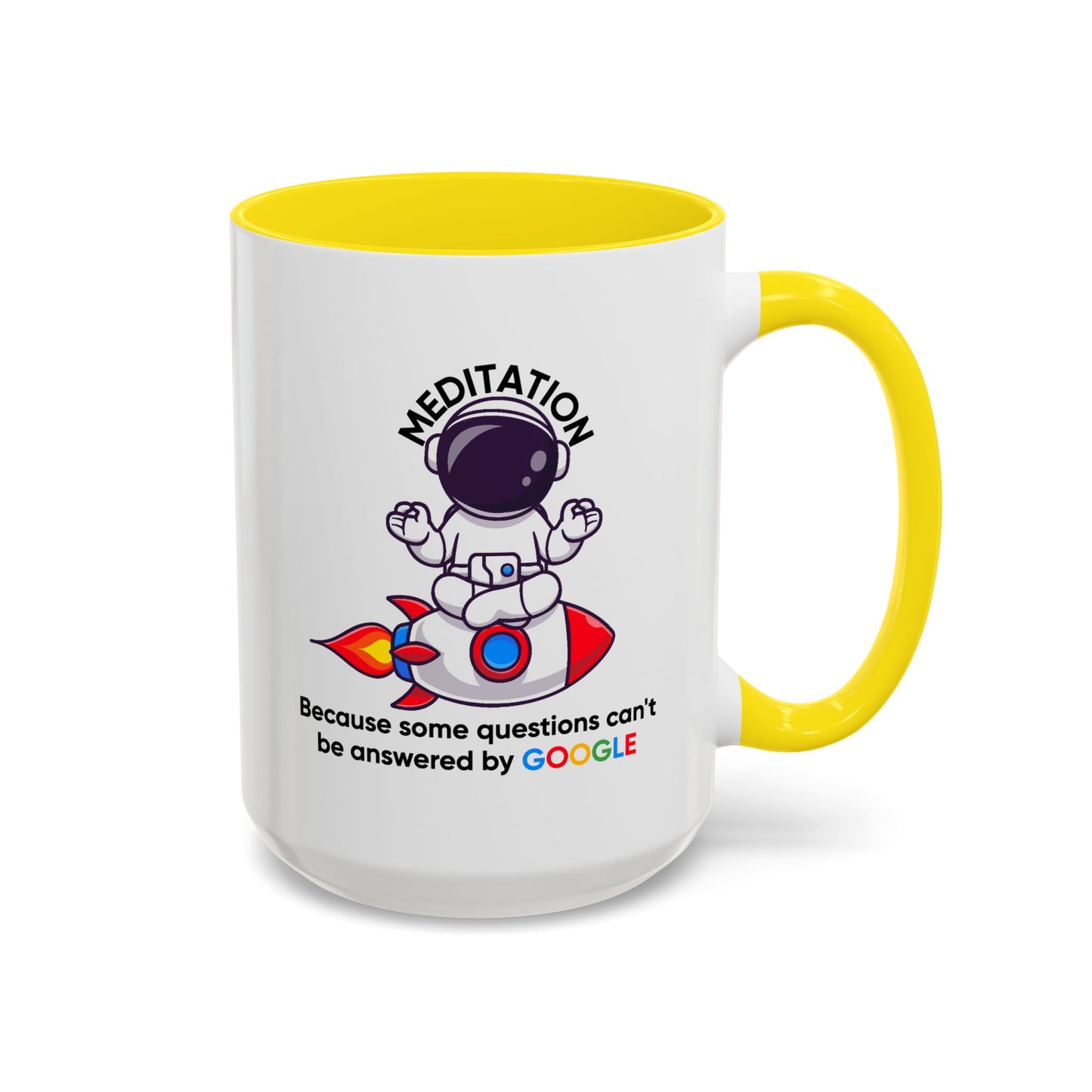 Humor Mug - Meditation Because Some Questions Can't Be Answered By Google