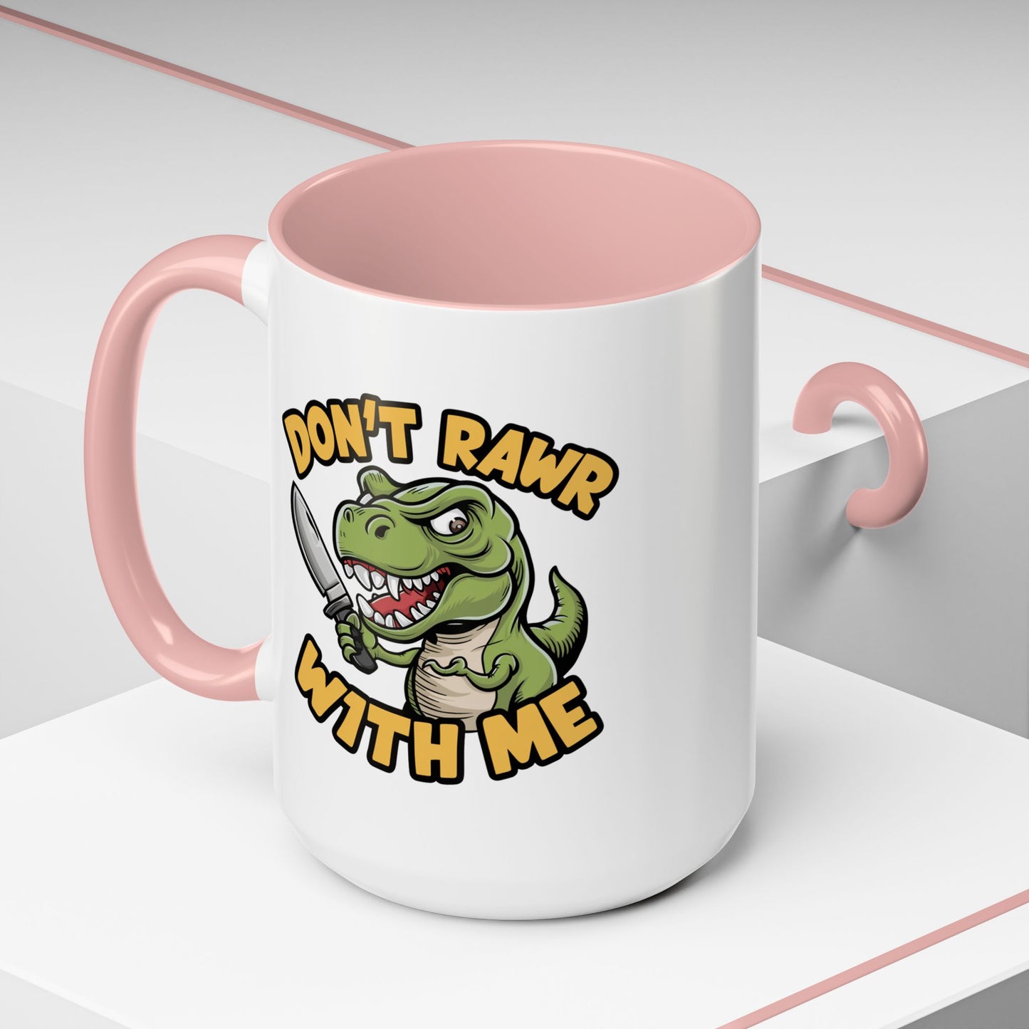 Humor Mug - Don't Rawr With Me
