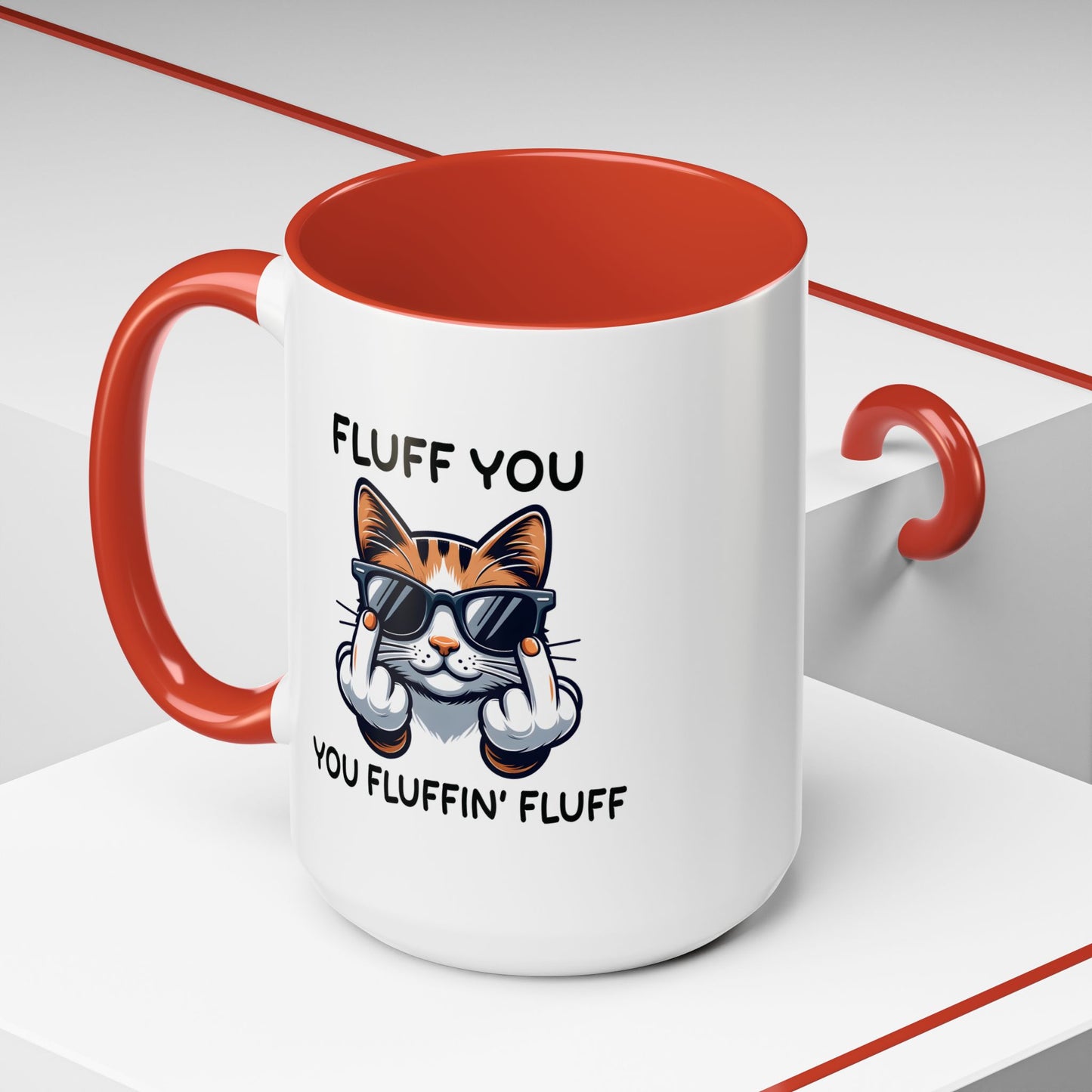 Humor Mug - Fluff You Fluffin' Fluff