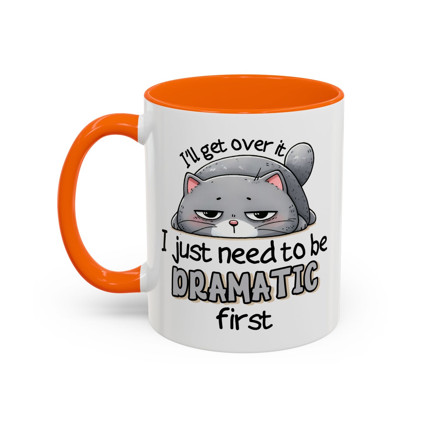 Humor Mug - I'll Get Over It Cat