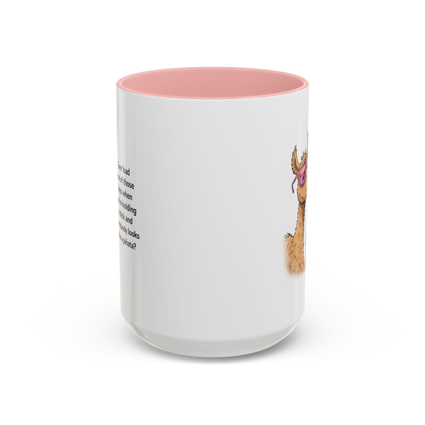 Humor Mug - Ever Have One Of Those Days