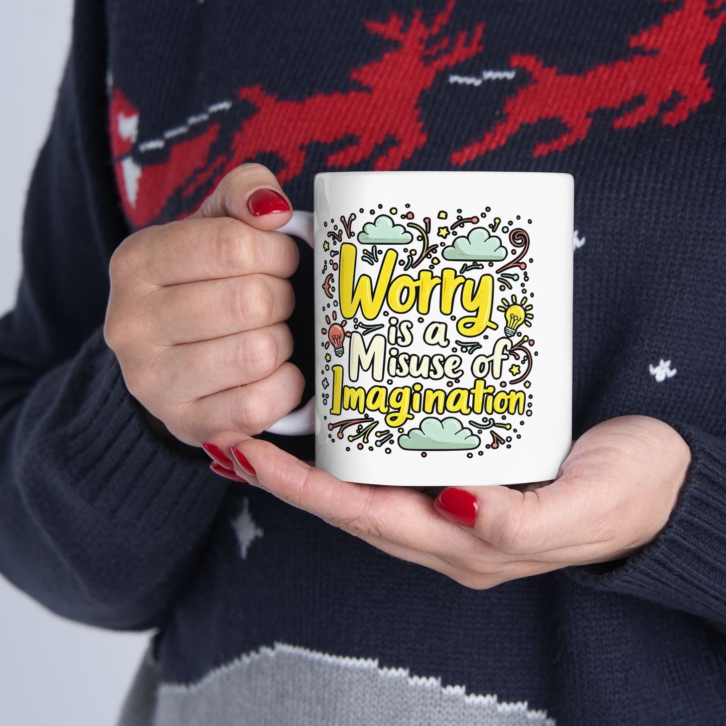 Motivational Mug - Worry is a Misuse of Imagination