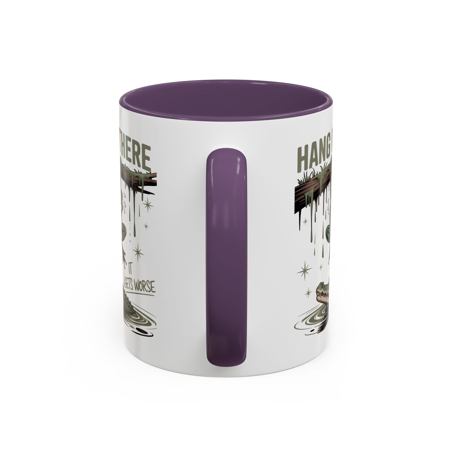 Humor Mug - Hang In There It Gets Worse