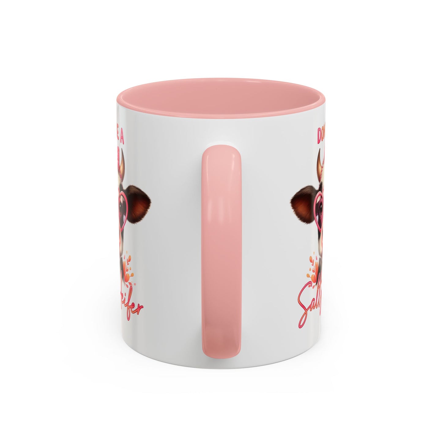 Humor Mug - Don't Be a Salty Heifer