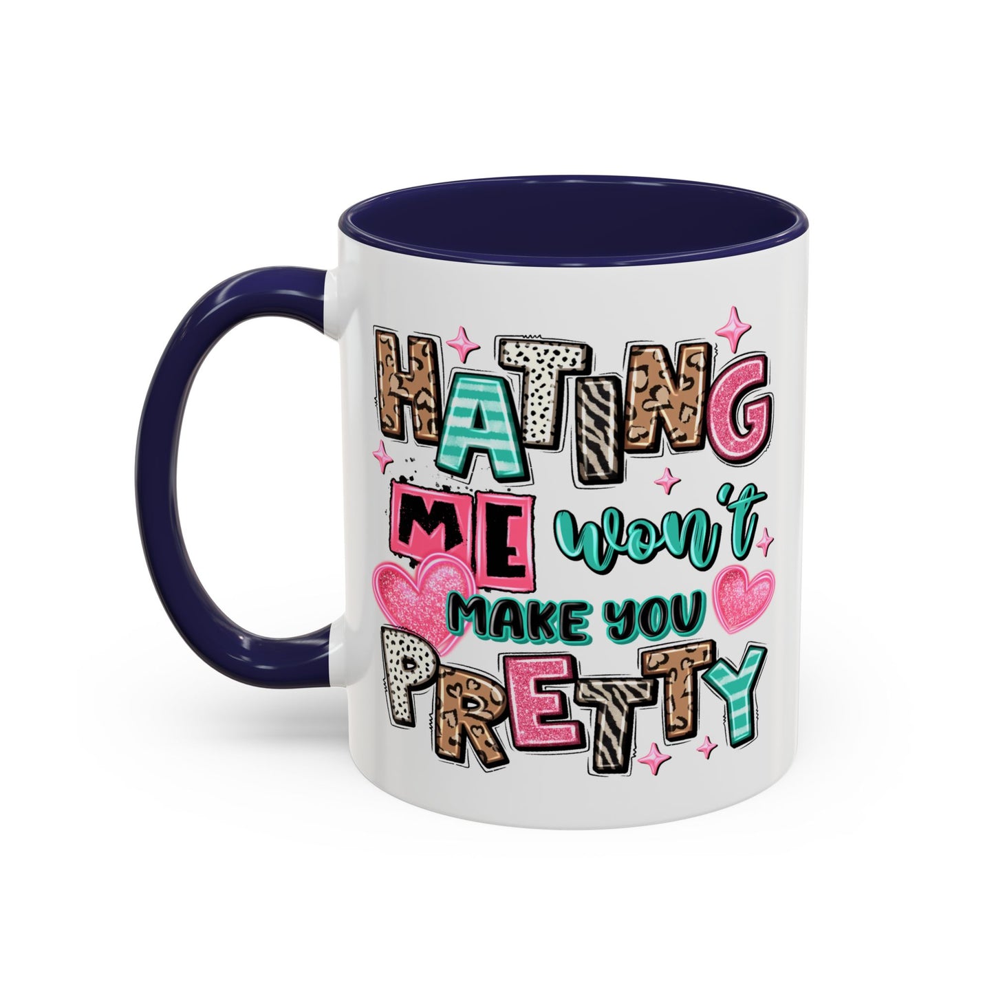 Adult Mug - Hating Me Won't Make You Pretty