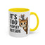 Animal Mug - It's Too Peopley Outside