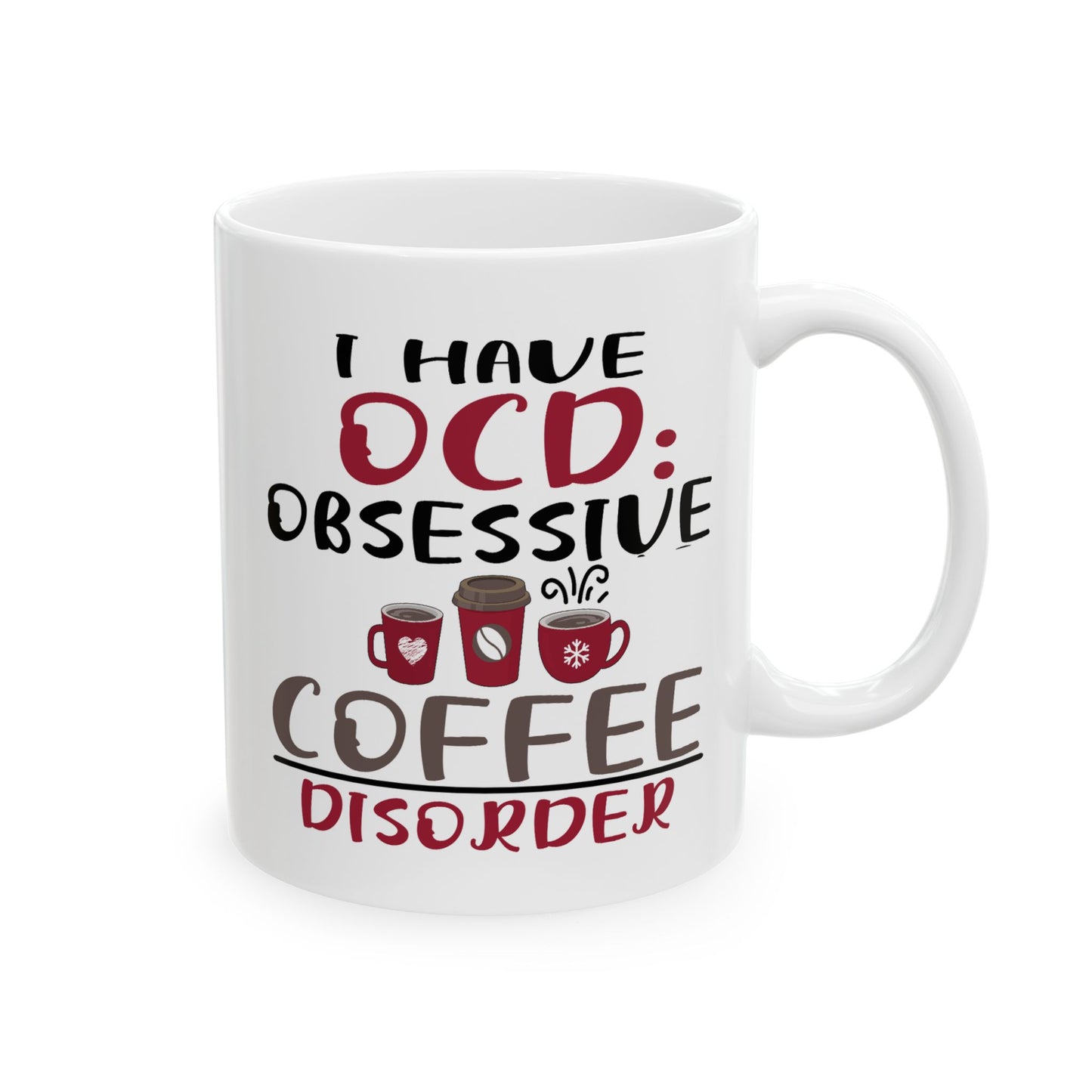 Humor Mug - I Have OCD