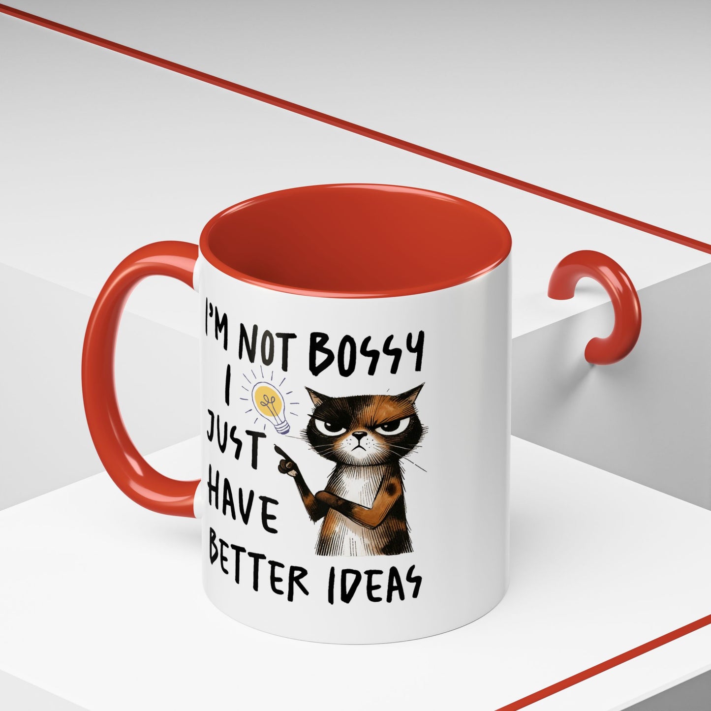 Humor Mug -I'm Not Bossy I Just Have Better Ideas