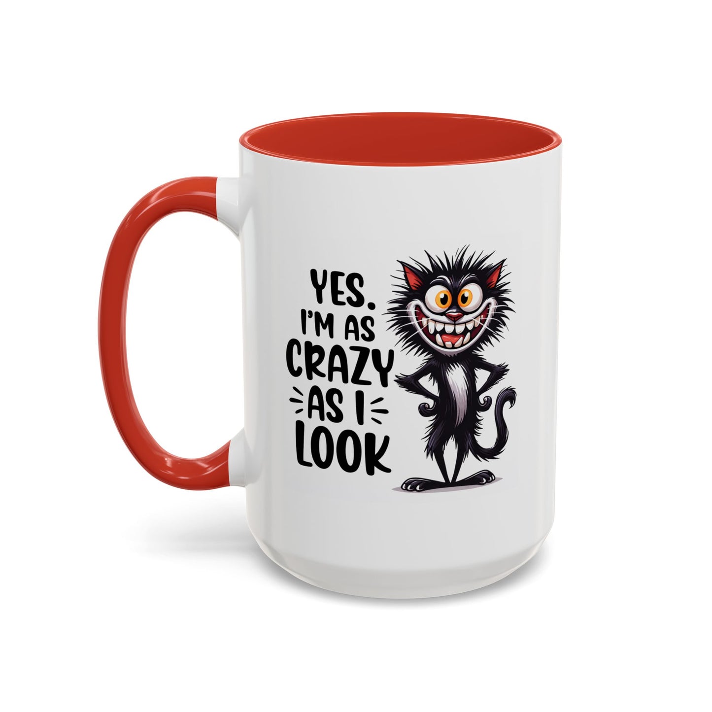 Humor Mug - Yes I am as Crazy