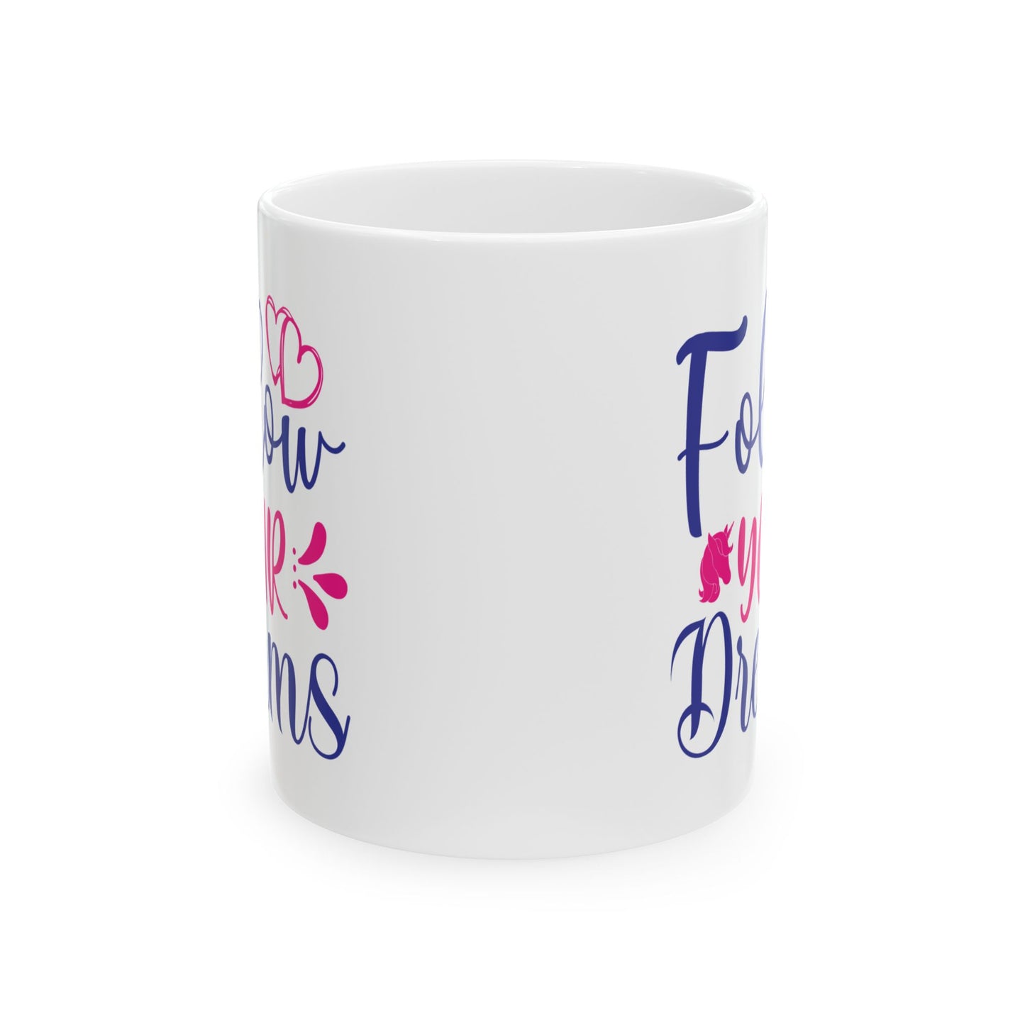 Motivation Mug - Follow Your Dreams Hearts